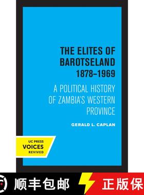 【3-4周达】The Elites of Barotseland 1878-1969: A Political History of Zambia's Western Province (Fir... [9780520333512]