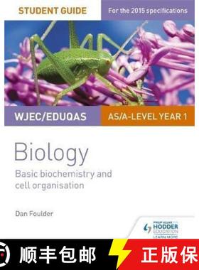 【3-4周达】Wjec/Eduqas Biology As/A Level Year 1 Student Guide: Basic Biochemistry and Cell Organisat... [9781471844027]