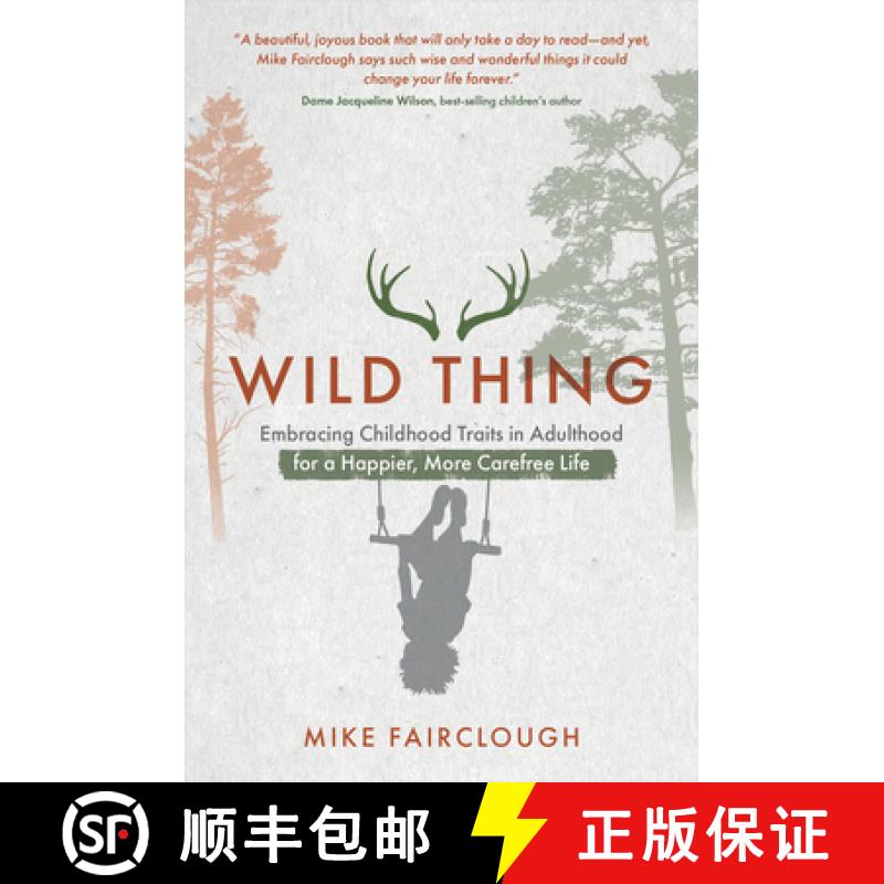 【3-4周达】Wild Thing: Embracing Childhood Traits in Adulthood for a Happier, More Carefree Life [9781401963316]