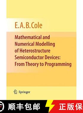 【3-4周达】The Mathematical and Numerical Modelling of Heterostructure Semiconductor Devices: From Th... [9781848829367]