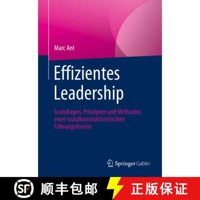 【3-4周达】Effizientes Leadership : Grundlagen, Prinzipien und Methoden einer sozialkonstruktivistisc... [9783658333928]