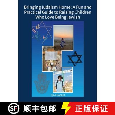 【2-3周达】Bringing Judaism Home: A Fun and Practical Guide to Raising Children Who Love Being Jewish [9781304994479]