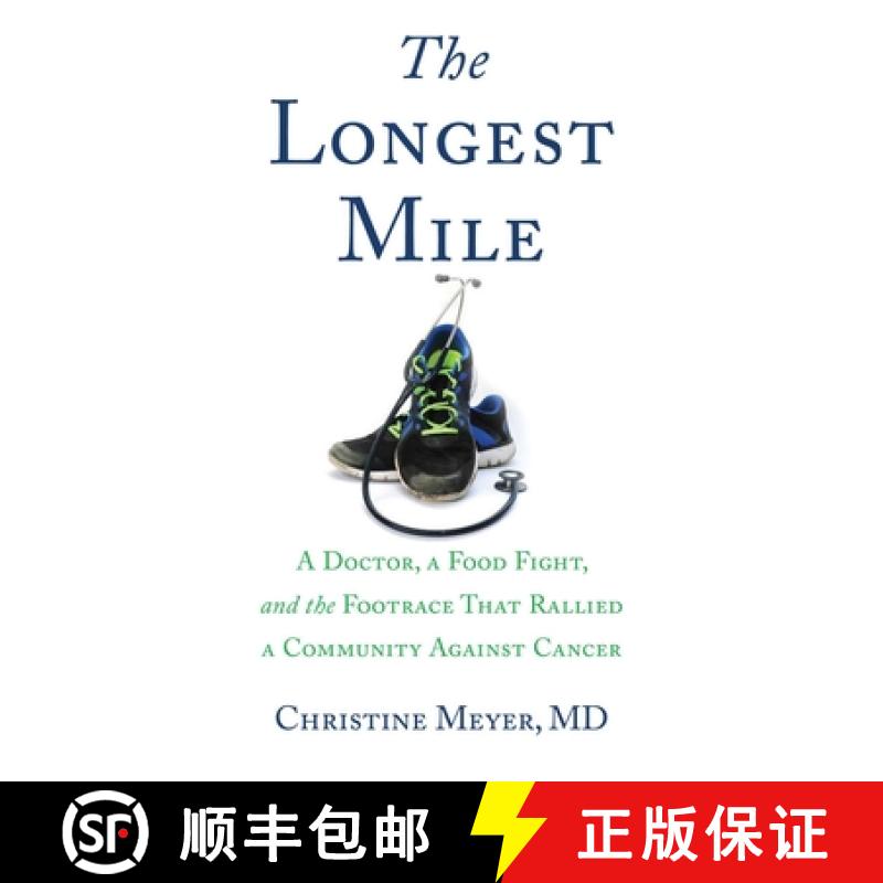【3-4周达】The Longest Mile : A Doctor, a Food Fight, and the Footrace that Rallied a Community Again... [9781631520433]