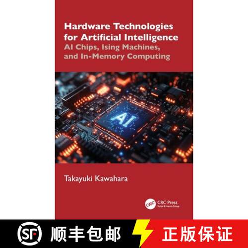 【3-4周达】精装 Hardware Technologies for Artificial Intelligence: AI Chips, Ising Machines, and In-M... [9781032985121]