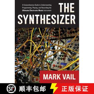 【3-4周达】The Synthesizer: A Comprehensive Guide to Understanding, Programming, Playing, and Recordi... [9780195394894]