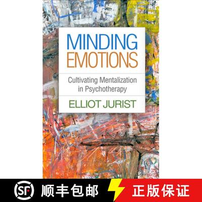 【3-4周达】Minding Emotions: Cultivating Mentalization in Psychotherapy [9781462534999]