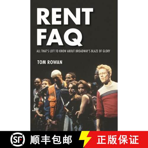 【3-4周达】Rent FAQ : All That's Left to Know About Broadway's Blaze of Glory [9781495051456]