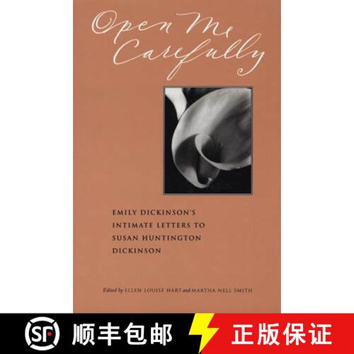 【3-4周达】Open Me Carefully: Emily Dickinson's Intimate Letters to Susan Huntington Dickinson [9780963818362]