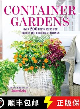 预订 Container Gardens : Over 200 Fresh Ideas for Indoor and Outdoor Inspired Plantings [9780848745813]