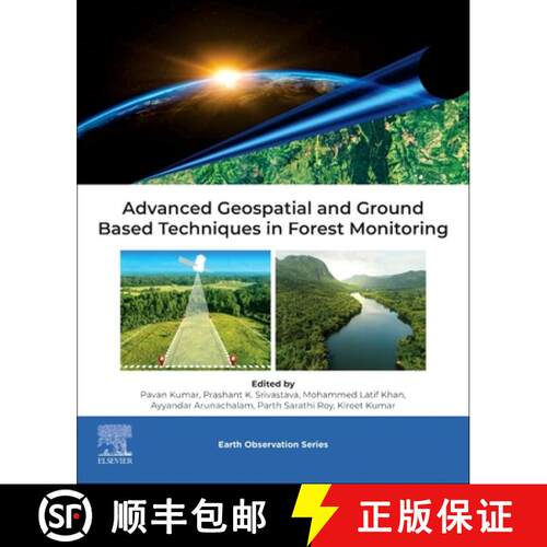 【3-4周达】Advanced Geospatial and Ground Based Techniques in Forest Monitoring [9780443189494]
