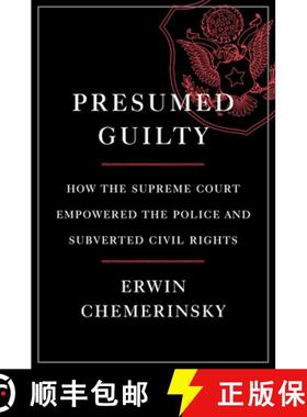 【3-4周达】Presumed Guilty - How the Supreme Court Empowered the Police and Subverted Civil Rights: H... [9781631496516]