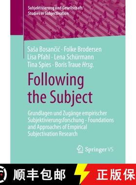 【3-4周达】Following the Subject : Grundlagen und Zugänge empirischer Subjektivierungsforschung - Fo... [9783658314965]