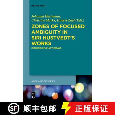 【3-4周达】精装 Zones of Focused Ambiguity in Siri Hustvedt's Works: Interdisciplinary Essays [9783110407709]