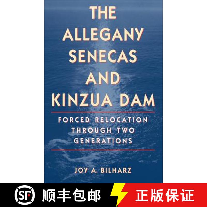 预订 The Allegany Senecas and Kinzua Dam: Forced Relocation Through Two Generations [9780803262034]