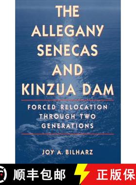 预订 The Allegany Senecas and Kinzua Dam: Forced Relocation Through Two Generations [9780803262034]