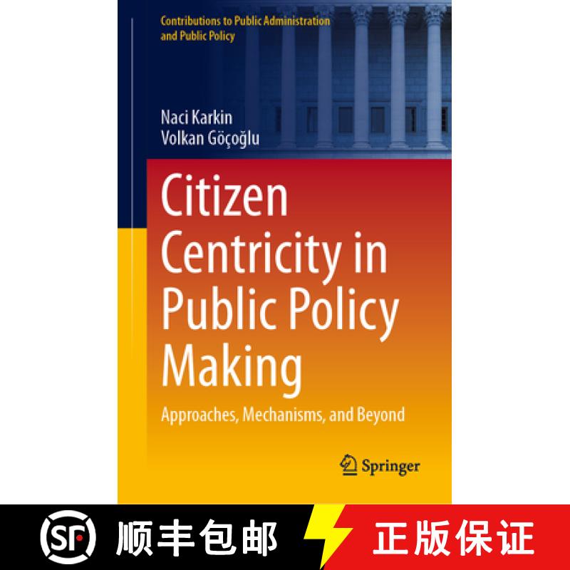【3-4周达】Citizen Centricity in Public Policy Making : Approaches, Mechanisms, and Beyond [9783031923005]