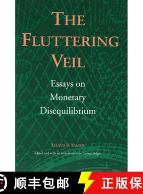 【3-4周达】The Fluttering Veil: Essays on Monetary Disequilibrium [9780865971462]