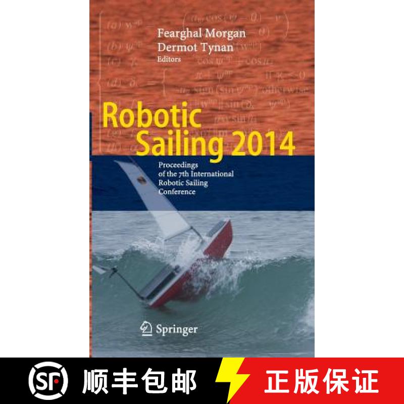 【3-4周达】Robotic Sailing 2014 : Proceedings of the 7th International Robotic Sailing Conference [9783319100753]