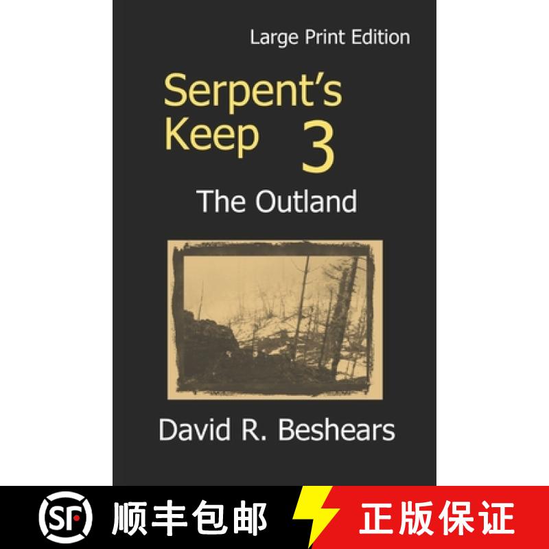 【3-4周达】Serpent's Keep 3 - the Outland: Large Print Edition [9781947231252]