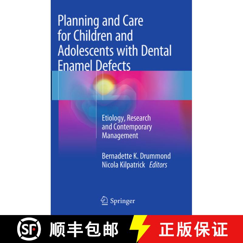 【3-4周达】Planning and Care for Children and Adolescents with Dental Enamel Defects: Etiology, Resea... [9783662513132]