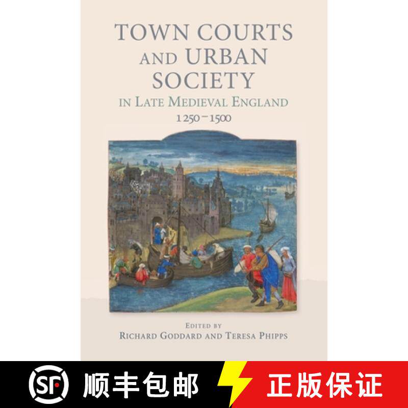 【3-4周达】Town Courts and Urban Society in Late Medieval England, 1250-1500 [9781783274253]