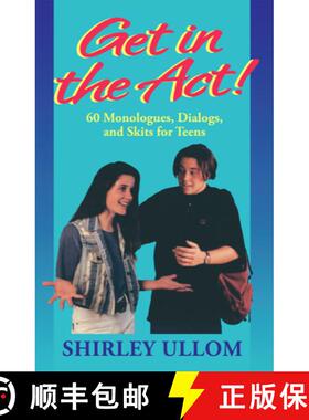 【3-4周达】Get in the Act!: Sixty Monologs, Dialogs, and Skits for Teens [9781566080071]
