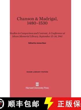 【3-4周达】精装 Chanson and Madrigal, 1480-1530: Studies in Comparison and Contrast, a Conference at ... [9780674284562]