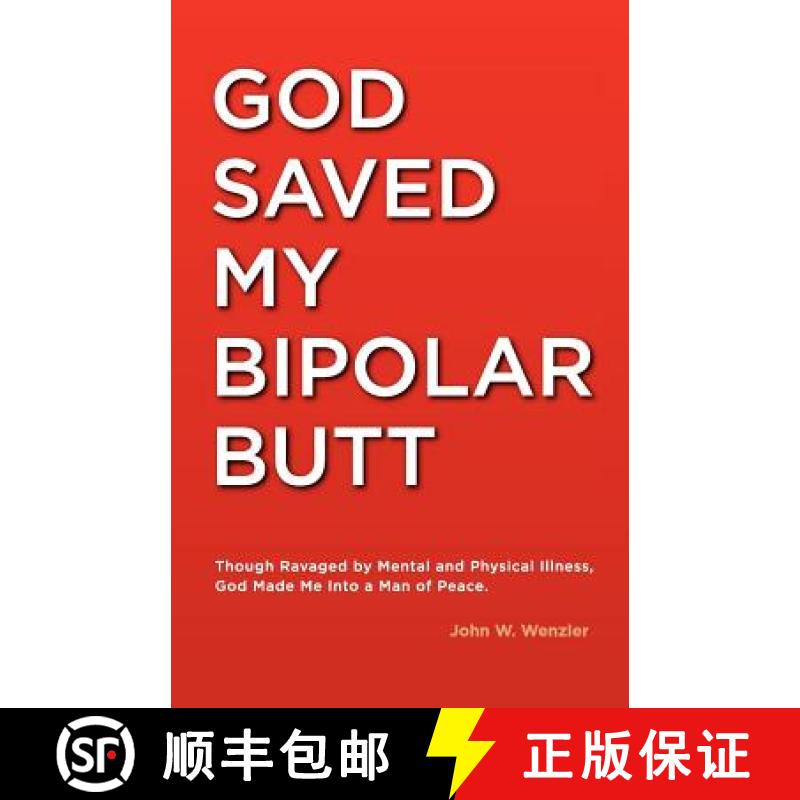 预订 God Saved My Bipolar Butt: Though Ravaged by Mental and Physical Illness, God Made Me into a Man... [9780985307400]