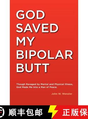 【3-4周达】God Saved My Bipolar Butt: Though Ravaged by Mental and Physical Illness, God Made Me into... [9780985307400]
