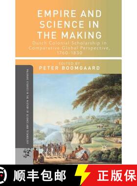 【3-4周达】Empire and Science in the Making : Dutch Colonial Scholarship in Comparative Global Perspe... [9781349462513]