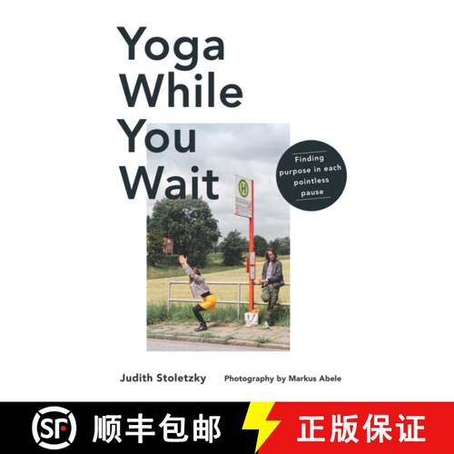 【3-4周达】精装 Yoga While You Wait: Finding Purpose in Each Pointless Pause [9781743799987]