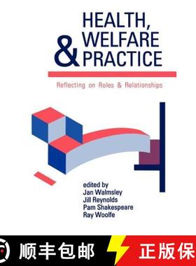 【3-4周达】Health, Welfare and Practice: Reflecting on Roles and Relationships [9780803987951]