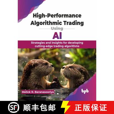【3-4周达】High-Performance Algorithmic Trading Using AI: Strategies and insights for developing cutt... [9789365895872]