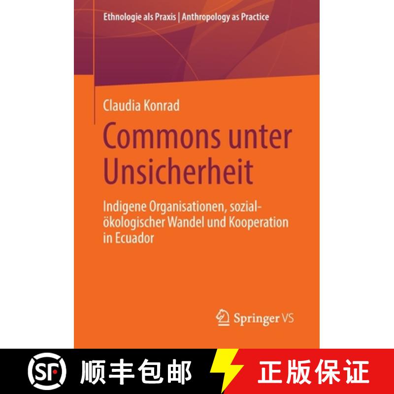 【3-4周达】Commons unter Unsicherheit : Indigene Organisationen, sozial-ökologischer Wandel und Koop... [9783658362775]