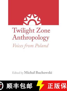 【3-4周达】Twilight Zone Anthropology: Voices from Poland [9781912385065]