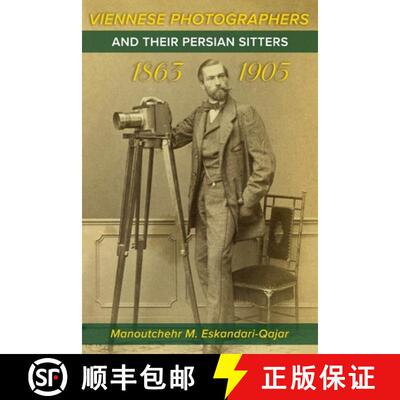 【3-4周达】Viennese Photographers and their Persian Sitters 1863-1905 [9781304380647]