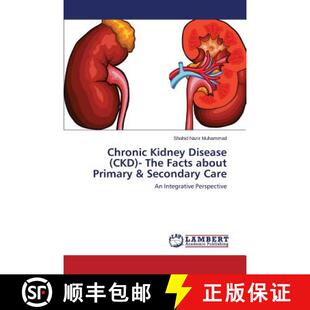 【3-4周达】Chronic Kidney Disease (CKD)- The Facts about Primary & Secondary Care: An Integrative Per... [9783659695605]