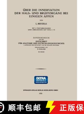 【3-4周达】UEber Die Innervation Der Hals- Und Brustorgane Bei Einigen Affen: Sonderdruck Aus Der Zei... [9783662391457]