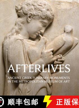 【3-4周达】Afterlives : Ancient Greek Funerary Monuments in the Metropolitan Museum of Art [9781785513848]