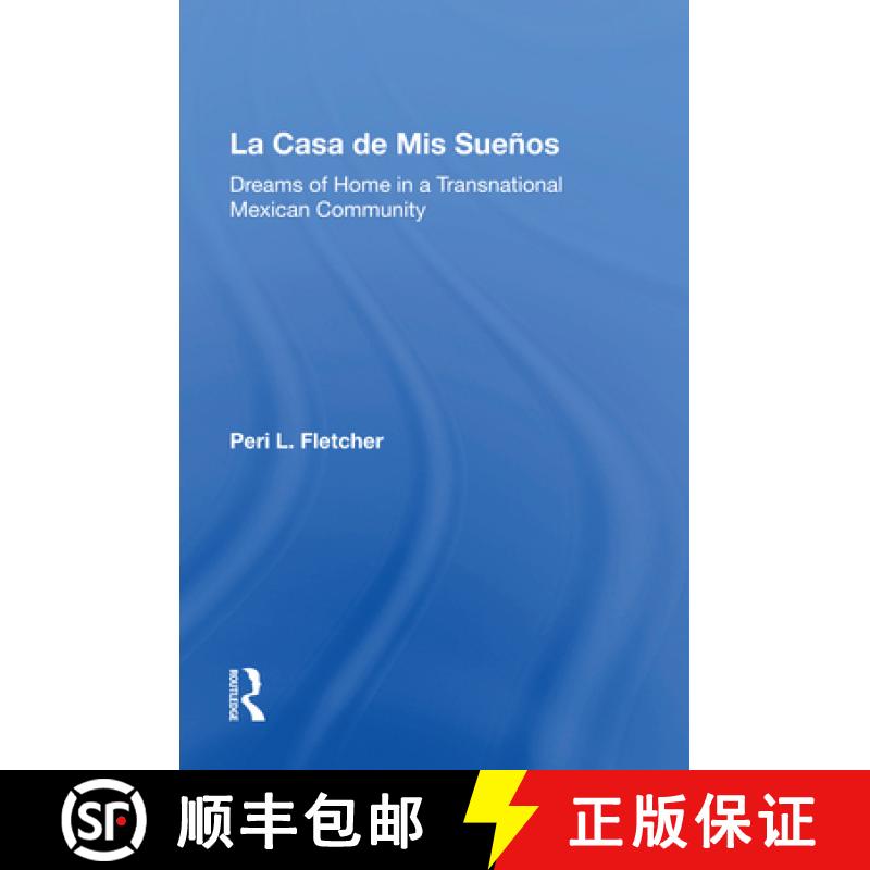 【3-4周达】La Casa de MIS Suenos: Dreams of Home in a Transnational Migrant Community [9780367159924]