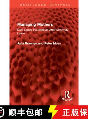 【3-4周达】Managing Mothers: Dual Earner Households After Maternity Leave [9781032874906]