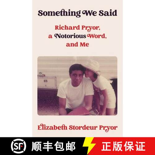 【3-4周达】精装 Something We Said: Richard Pryor, a Notorious Word, and Me [9781982154509]