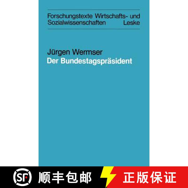 【3-4周达】Der Bundestagspräsident : Funktion und reale Ausformung eines Amtes im Deutschen Bundestag [9783810004239]