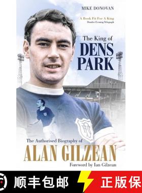 【3-4周达】The King of Dens Park the: The Authorised Biography of Alan Gilzean [9781785316913]