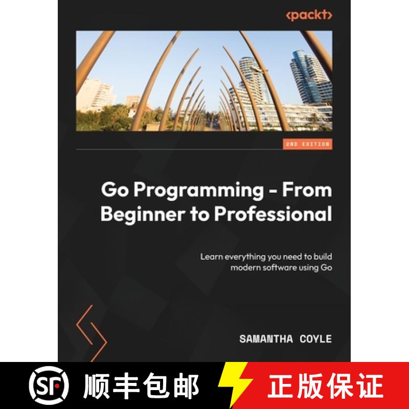 【2-3周达】Go Programming - From Beginner to Professional - Second Edition: Learn everything you need... [9781803243054]
