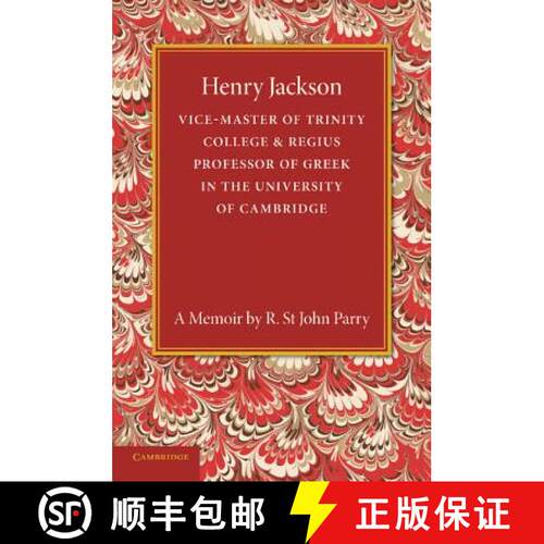 预订 Henry Jackson, O.M.: Vice-Master of Trinity College & Regius Professor of Greek in the Universit... [9781107630949]
