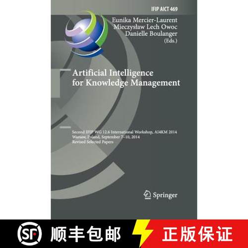 【3-4周达】Artificial Intelligence for Knowledge Management: Second IFIP WG 12.6 International Worksh... [9783319804446]