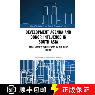 【3-4周达】精装 Development Agenda and Donor Influence in South Asia: Bangladesh's Experiences in the... [9781138489967]