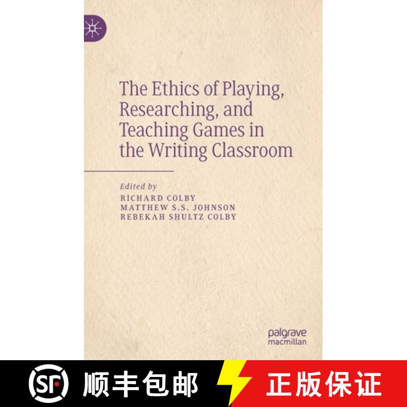 【3-4周达】The Ethics of Playing, Researching, and Teaching Games in the Writing Classroom [9783030633103]