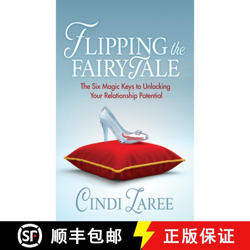 【3-4周达】Flipping the Fairytale : The Six Magic Keys to Unlocking Your Relationship Potential [9781683507468]